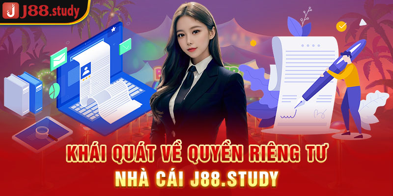 khai-quat-ve-quyen-rieng-tu-nha-cai-j88-study