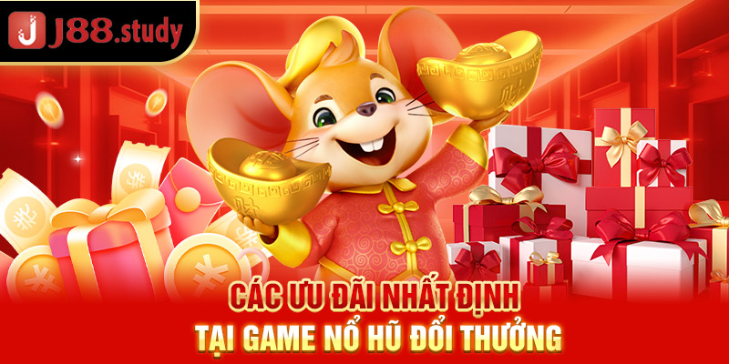 cac-uu-dai-nhat-dinh-tai-game-no-hu-doi-thuong